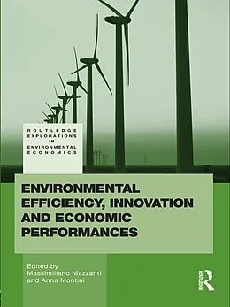 E-Book (pdf) Environmental Efficiency, Innovation and Economic Performances von Anna Montini, Massimiliano Mazzanti