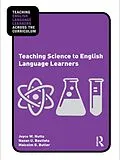 E-Book (epub) Teaching Science to English Language Learners von Joyce Nutta, Nazan U. Bautista, Malcolm B. Butler