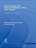 E-Book (pdf) Civil Society and Democratization in the Arab World von Francesco Cavatorta, Vincent Durac