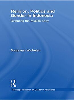 eBook (pdf) Religion, Politics and Gender in Indonesia de Sonja van Wichelen