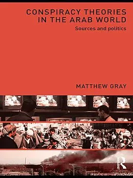 E-Book (epub) Conspiracy Theories in the Arab World von Matthew Gray