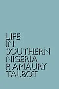 E-Book (pdf) Life in Southern Nigeria von Percy Amaury Talbot