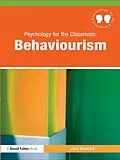 E-Book (epub) Psychology for the Classroom: Behaviourism von John Woollard