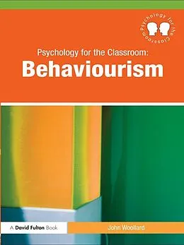 PDF Psychology for the Classroom: Behaviourism von John Woollard