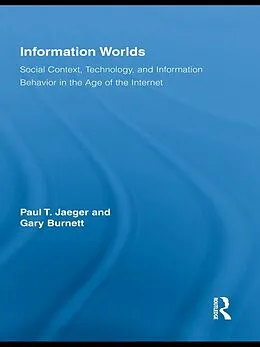 E-Book (pdf) Information Worlds von Paul T. Jaeger, Gary Burnett