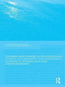 E-Book (epub) Tourism and Change in Polar Regions von Michael Hall, Jarkko Saarinen