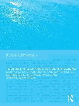 E-Book (pdf) Tourism and Change in Polar Regions von C. Michael Hall, Jarkko Saarinen
