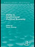 E-Book (epub) Paths to International Political Economy (Routledge Revivals) von 