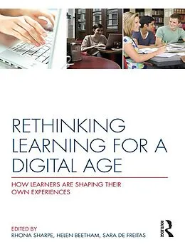 E-Book (pdf) Rethinking Learning for a Digital Age von Rhona Sharpe, Helen Beetham, Sara de Freitas