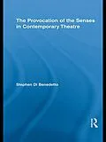 E-Book (epub) The Provocation of the Senses in Contemporary Theatre von Stephen Di Benedetto