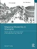 E-Book (epub) Mapping Modernity in Shanghai von Samuel Y. Liang