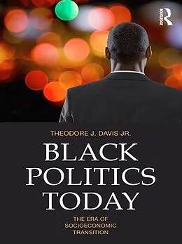 E-Book (epub) Black Politics Today von Theodore J. Davis Jr.