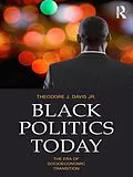 E-Book (pdf) Black Politics Today von Theodore J. Davis Jr.
