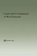 E-Book (pdf) Causes and Consequences of Word Structure von Jennifer Hay