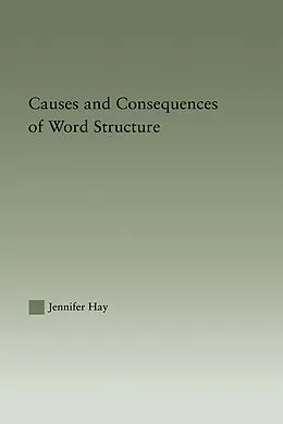 E-Book (pdf) Causes and Consequences of Word Structure von Jennifer Hay