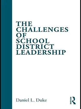 E-Book (epub) The Challenges of School District Leadership von Daniel L. Duke