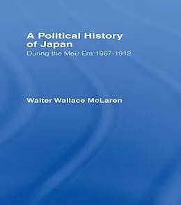 E-Book (epub) Political History of Japan During the Meiji Era, 1867-1912 von Walter Wallace Mclaren