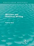 E-Book (epub) Marxism and Historical Writing (Routledge Revivals) von Paul Hirst