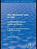 E-Book (epub) The Medieval Idea of Law as Represented by Lucas de Penna (Routledge Revivals) von Walter Ullmann