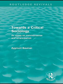 E-Book (epub) Towards a Critical Sociology (Routledge Revivals) von Zygmunt Bauman