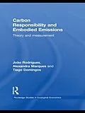 E-Book (epub) Carbon Responsibility and Embodied Emissions von João F. D. Rodrigues, Tiago M. D. Domingos, Alexandra P. S. Marques