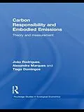 E-Book (pdf) Carbon Responsibility and Embodied Emissions von João F. D. Rodrigues, Tiago M. D. Domingos, Alexandra P. S. Marques