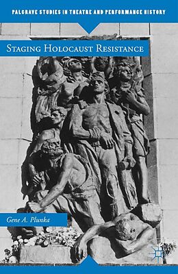 E-Book (pdf) Staging Holocaust Resistance von Gene A. Plunka