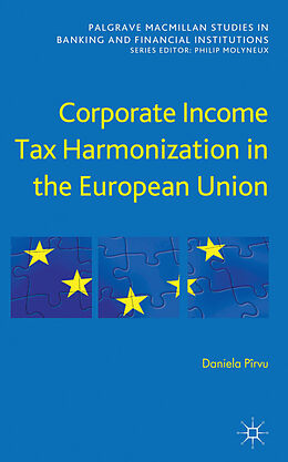 Fester Einband Corporate Income Tax Harmonization in the European Union von D. Pîrvu