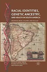 E-Book (pdf) Racial Identities, Genetic Ancestry, and Health in South America von 