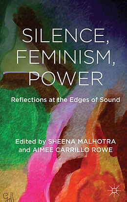 Livre Relié Silence, Feminism, Power de Sheena Carillo Rowe, Aimee Malhotra