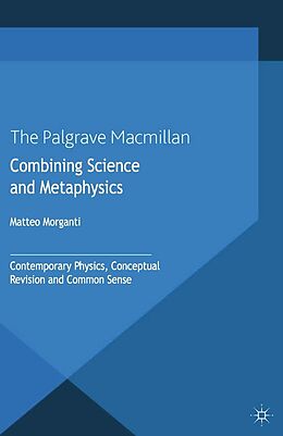 E-Book (pdf) Combining Science and Metaphysics von M. Morganti