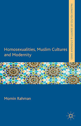 Fester Einband Homosexualities, Muslim Cultures and Modernity von M. Rahman
