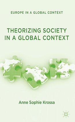 Livre Relié Theorizing Society in a Global Context de A. Krossa