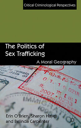 Livre Relié The Politics of Sex Trafficking de E. O'Brien, S. Hayes, B. Carpenter