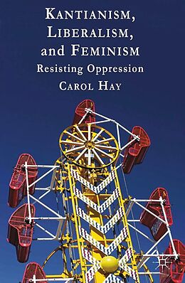 E-Book (pdf) Kantianism, Liberalism, and Feminism von C. Hay