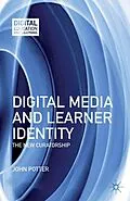 E-Book (pdf) Digital Media and Learner Identity von J. Potter
