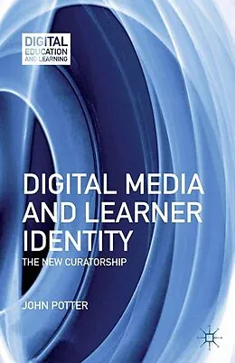 E-Book (pdf) Digital Media and Learner Identity von J. Potter