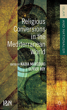 Livre Relié Religious Conversions in the Mediterranean World de Olivier Marzouki, Nadia Roy