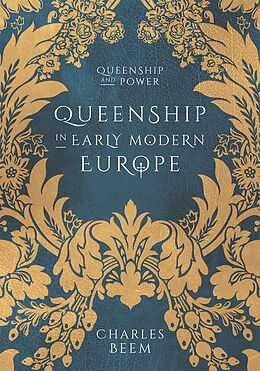 eBook (pdf) Queenship in Early Modern Europe de Charles Beem