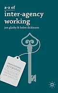 E-Book (pdf) A-Z of Interagency Working von Jon Glasby, Helen Dickinson