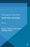 E-Book (pdf) Global Media Apocalypse von Jeff Lewis