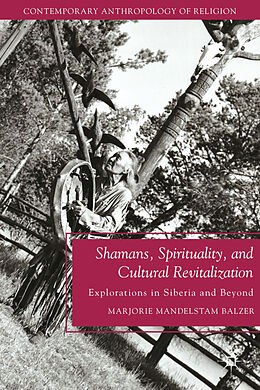 Kartonierter Einband Shamans, Spirituality, and Cultural Revitalization von M. Balzer