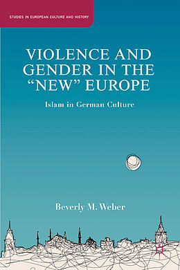 Fester Einband Violence and Gender in the New Europe von B. Weber