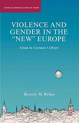 E-Book (pdf) Violence and Gender in the "New" Europe von B. Weber
