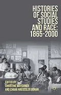 E-Book (pdf) Histories of Social Studies and Race: 1865-2000 von Christine Woyshner, Chara Haeussler Bohan
