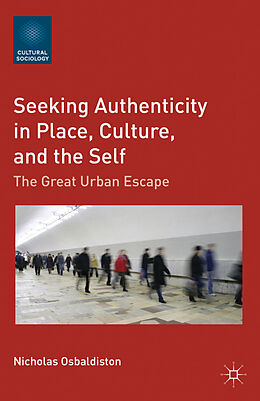 Fester Einband Seeking Authenticity in Place, Culture, and the Self von N. Osbaldiston