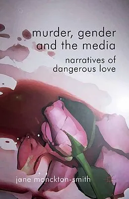 E-Book (pdf) Murder, Gender and the Media von Jane Monckton-Smith