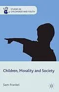 E-Book (pdf) Children, Morality and Society von S. Frankel