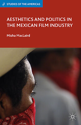 Fester Einband Aesthetics and Politics in the Mexican Film Industry von M. MacLaird