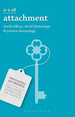 E-Book (pdf) A-Z of Attachment von David Wilkins, David Shemmings, Yvonne Shemmings
